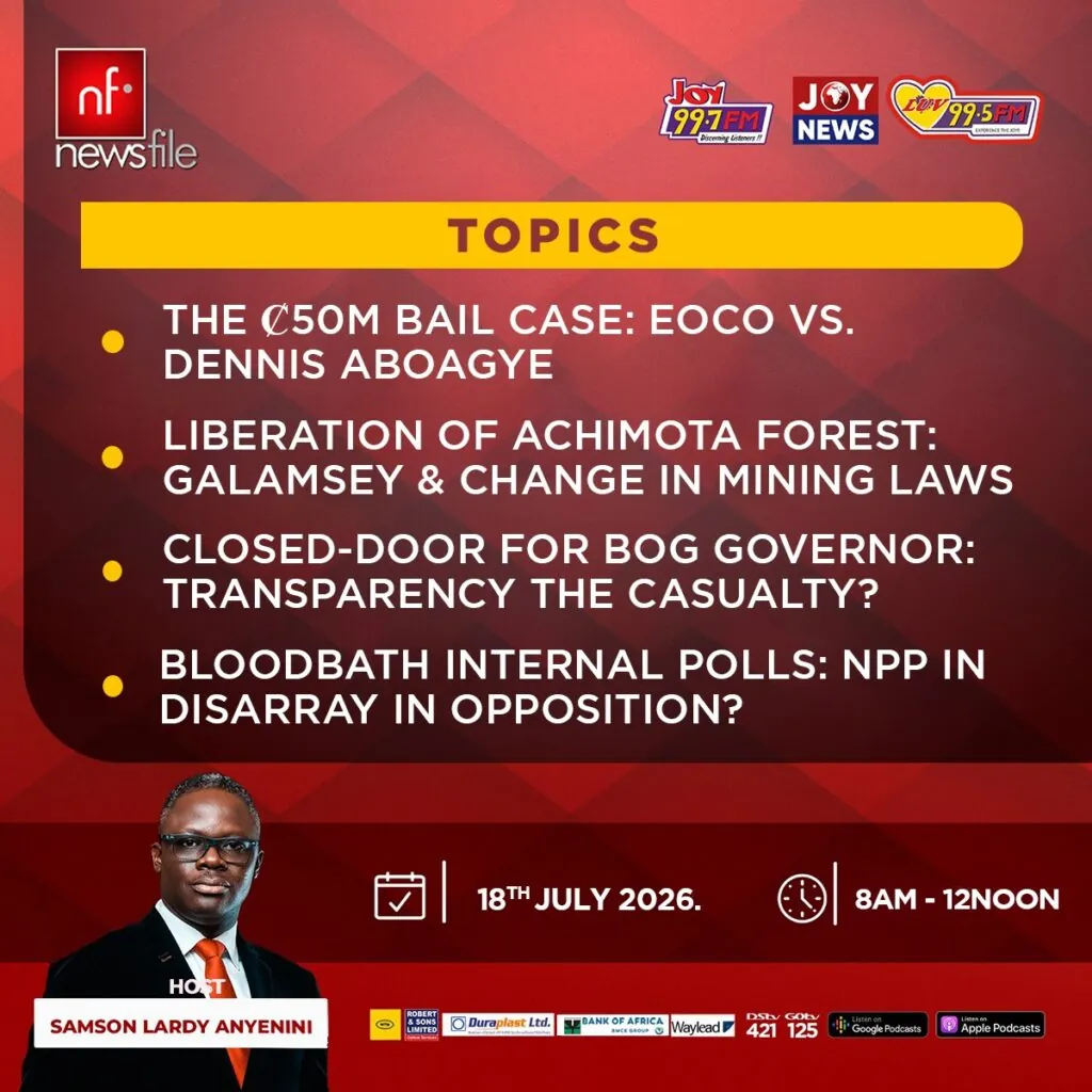 This Saturday on Newsfile: EOCO vs Miracles Aboagye; tribunals revived; Achimota and galamsey; BoG saga; and NPP polls